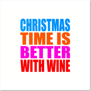 Christmas time is better with wine Posters and Art